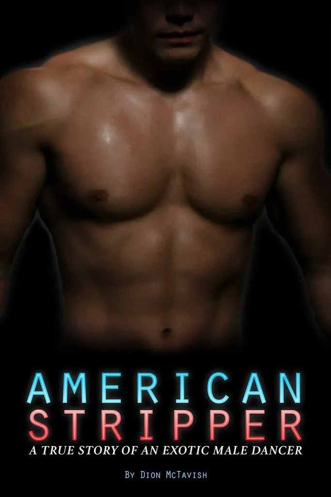 Read American Stripper A True Story of an Exotic Male Dancer Online by