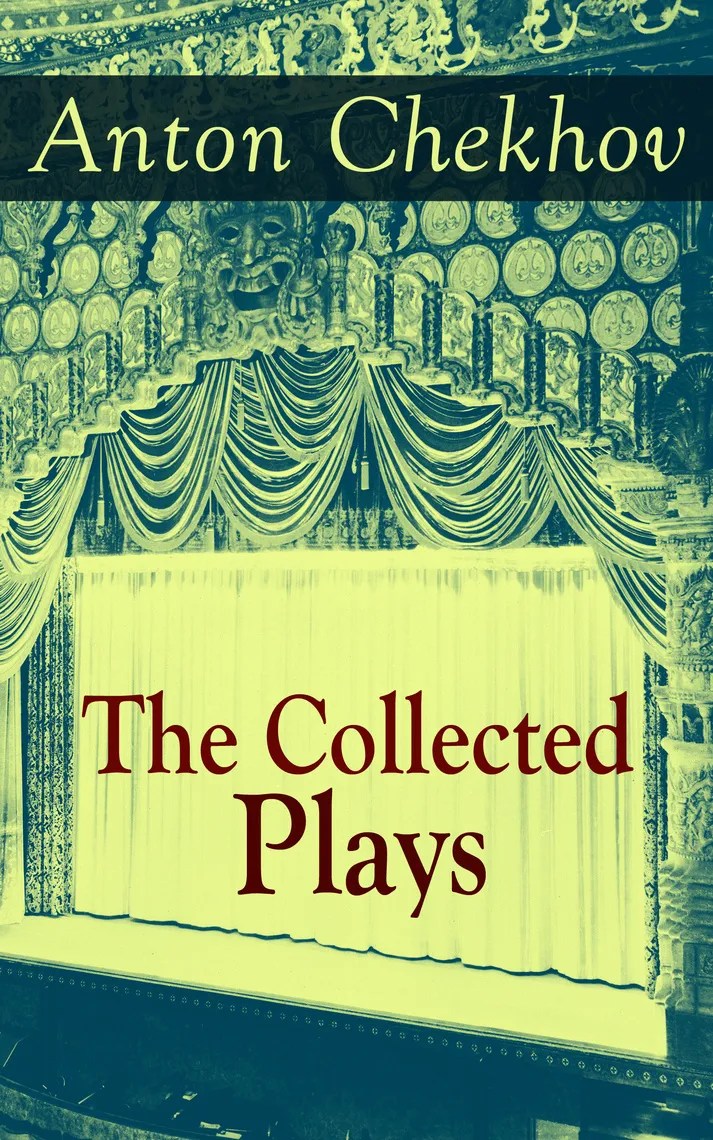 The Collected Plays of Anton Chekhov by Anton Chekhov Book Read Online