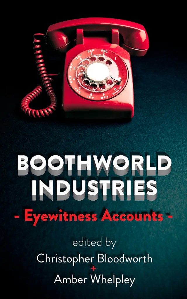 Boothworld Industries Eyewitness Accounts by Christopher Bloodworth