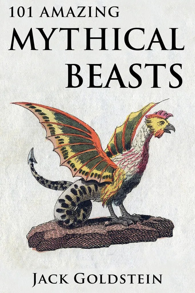 101 Amazing Mythical Beasts by Jack Goldstein Read Online