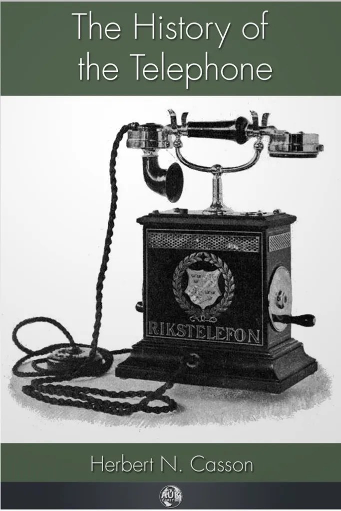 The History of the Telephone by Herbert N. Casson Read Online