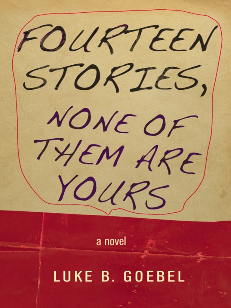 Read Fourteen Stories, None of Them Are Yours Online by
