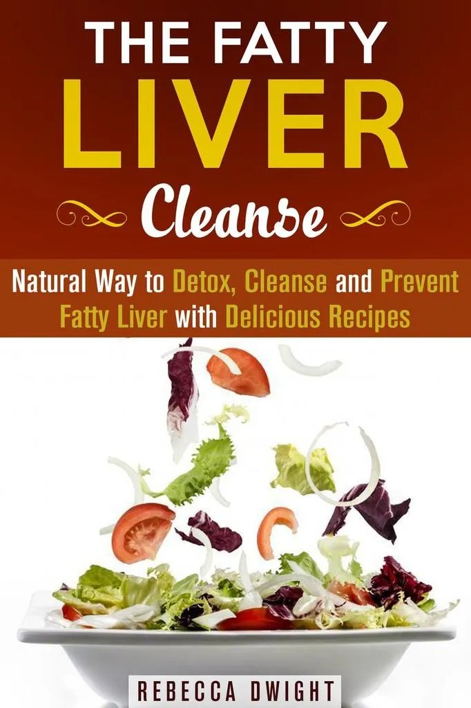 Read The Fatty Liver Cleanse Natural Way to Detox, Cleanse and