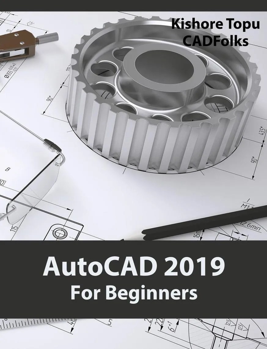 AutoCAD 2019 For Beginners by Kishore Topu Book Read