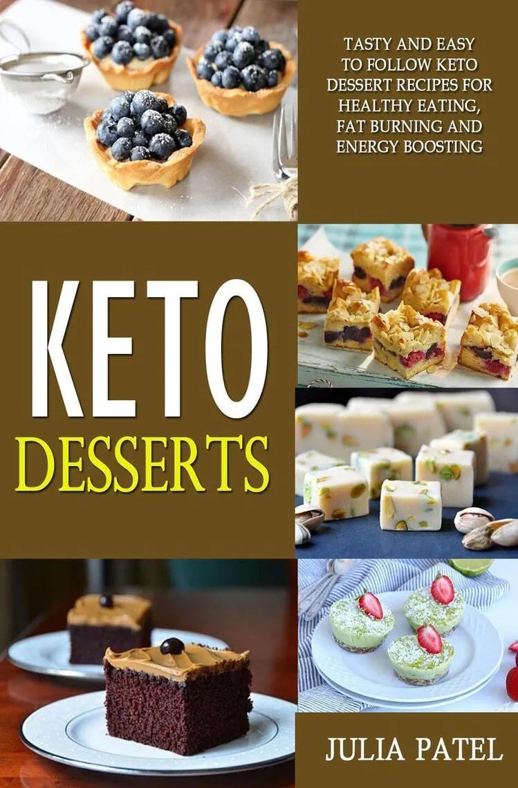 Read Keto Desserts Tasty and Easy to Follow Keto Dessert Recipes for