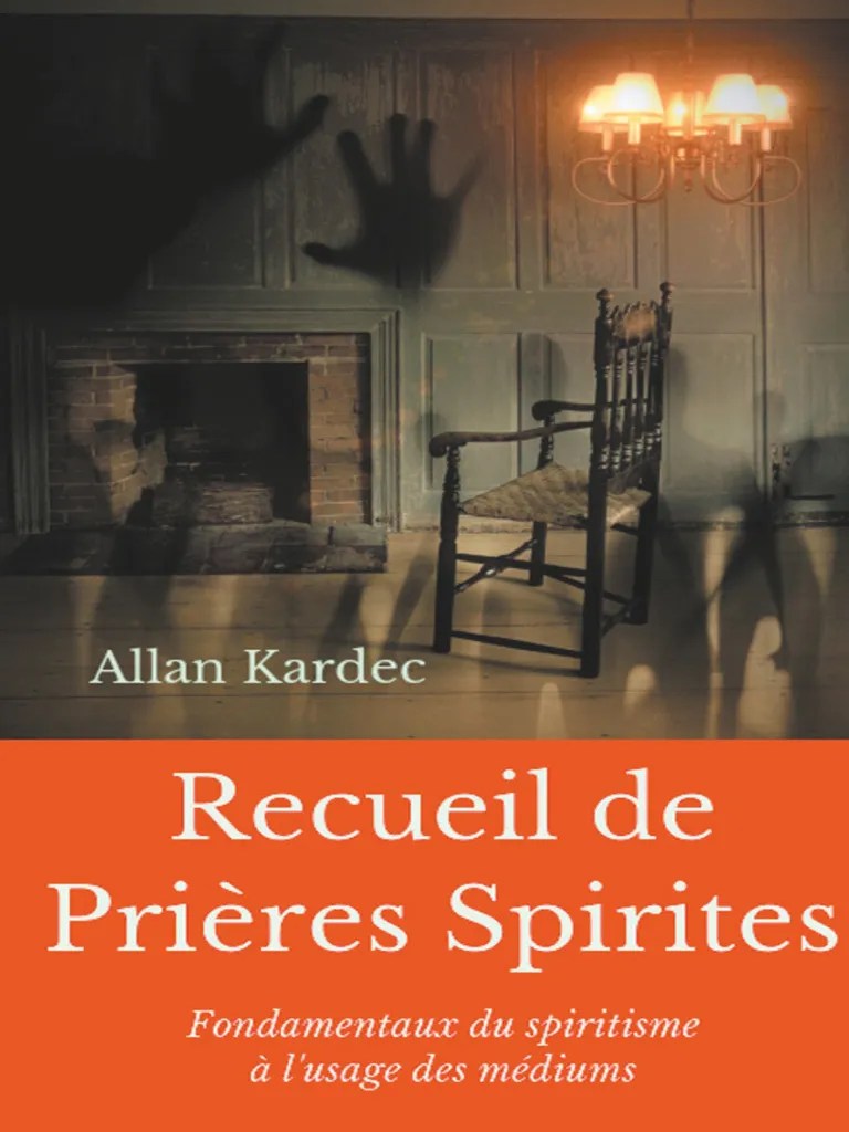 Lisez Recueil de Prieres Spirites de Allan Kardec en ligne