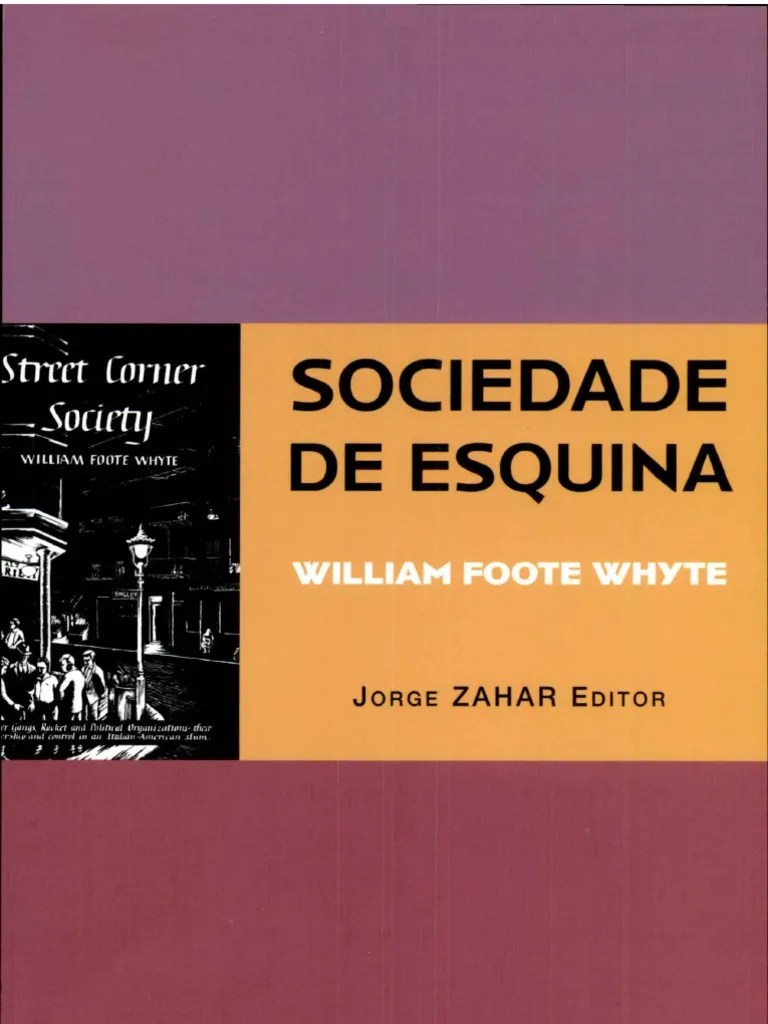 William Foote Whyte Sociedade de esquina _ a estrutura social de uma
