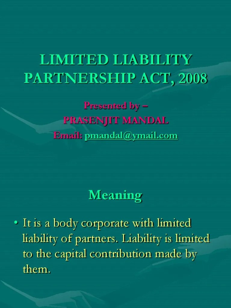 Limited Liability Partnership Act, 2008 Presented by Prasenjit