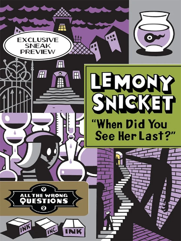 Lemony Snicket's All the Wrong Questions "When Did You