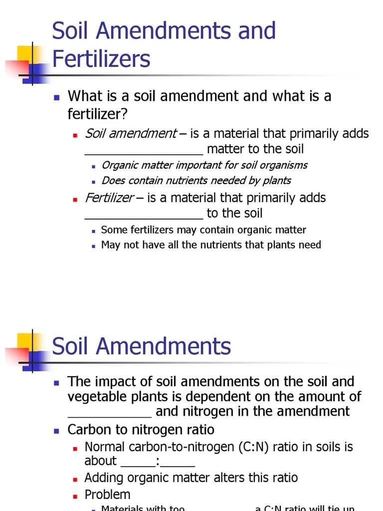 Soil Amendments and Fertilizers What is a soil amendment and what is a