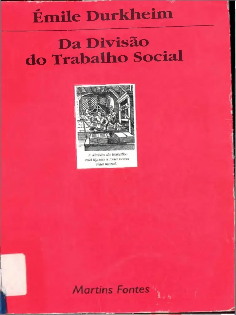 DURKHEIM, Émile. Da divisão social do trabalho. Martins Fontes Estado