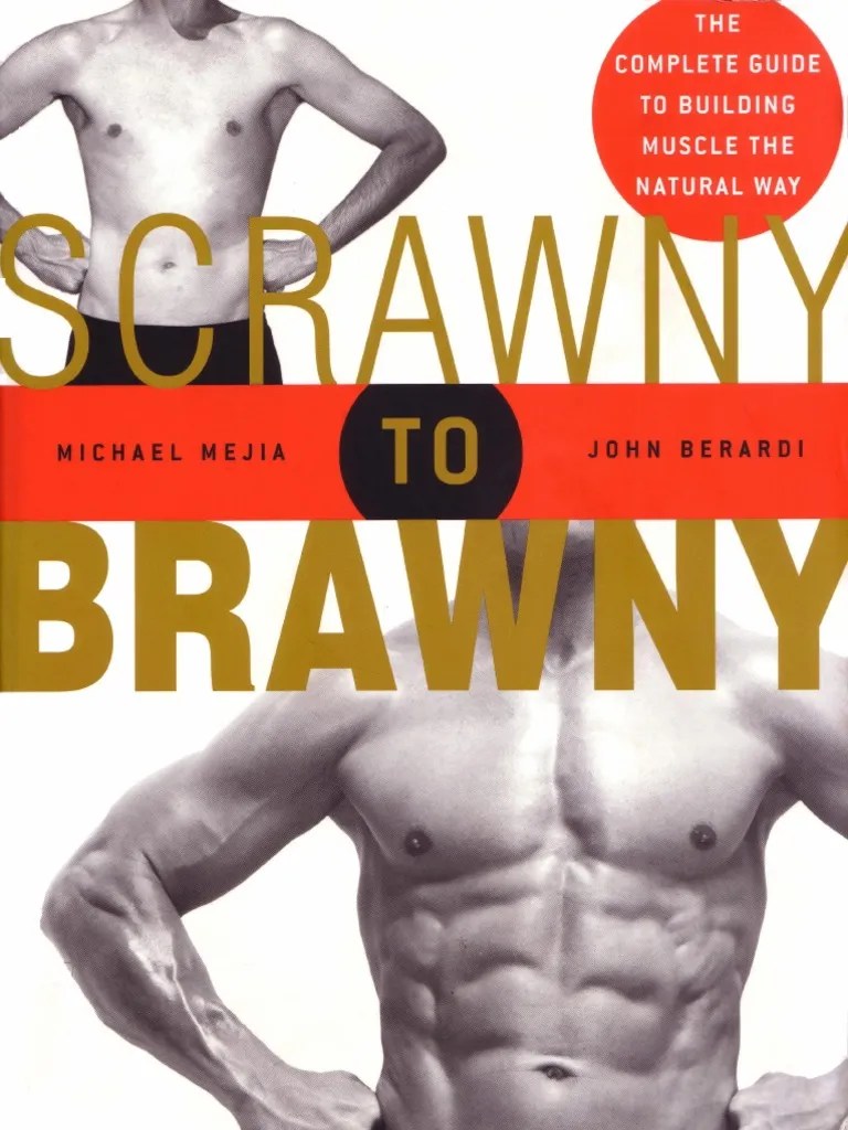Scrawny to Brawny