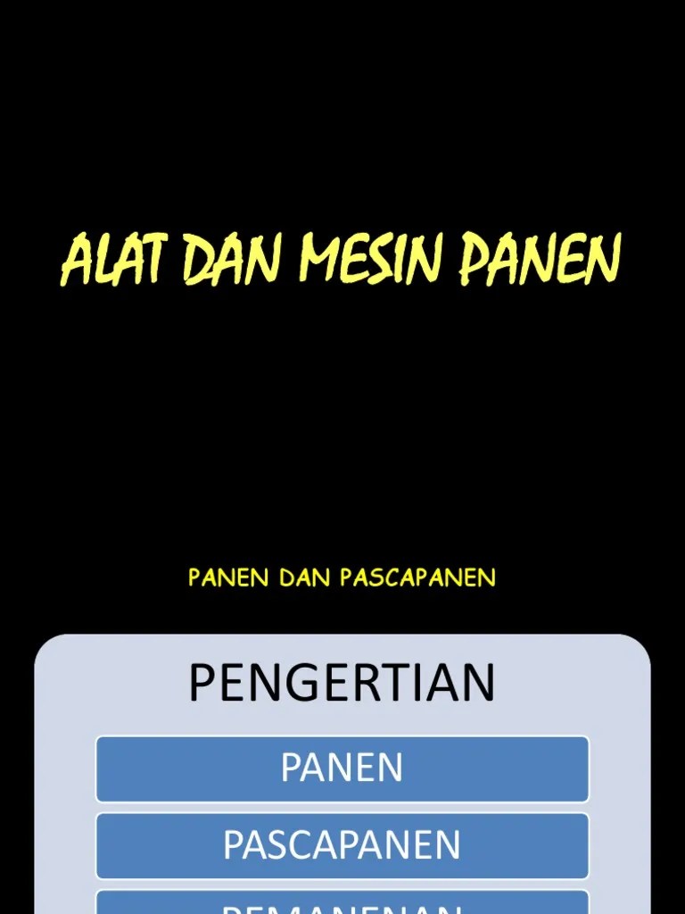 Alat Dan Mesin Panen