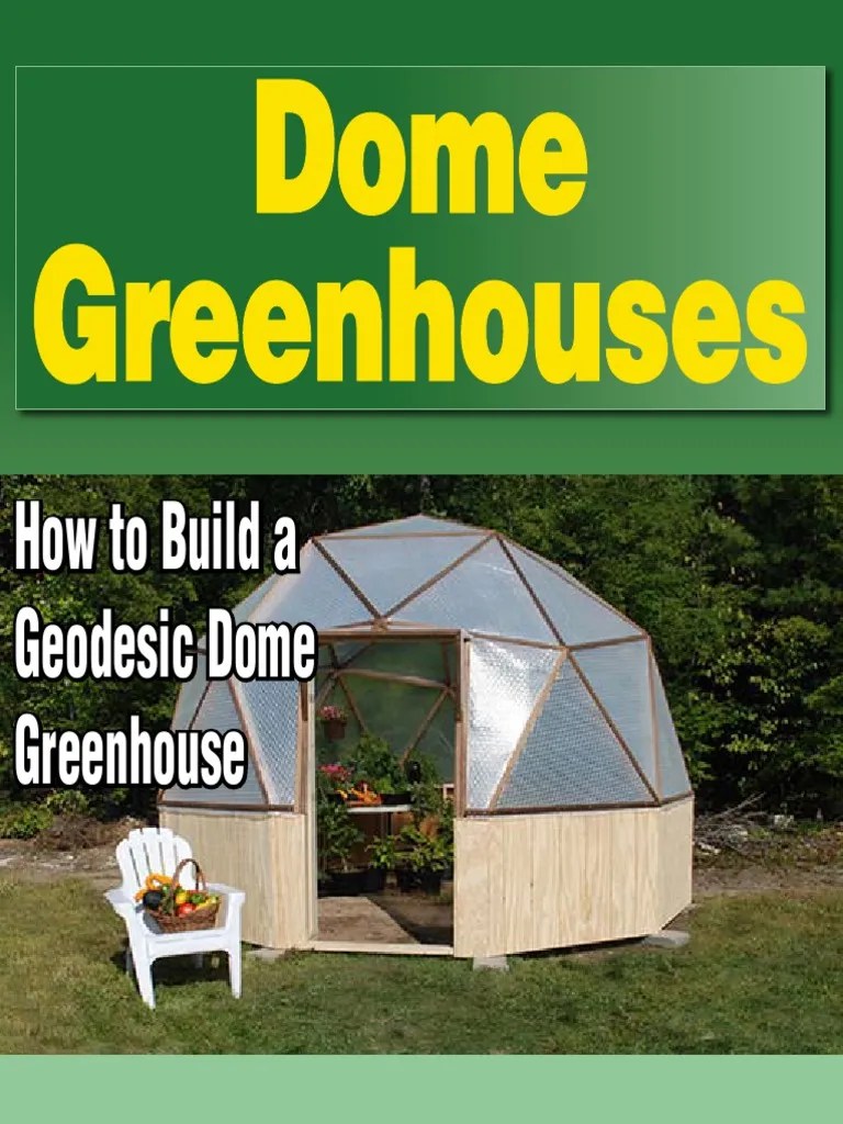 How To Build A Geodesic Dome Greenhouse 33pages Atmosphere Of Earth Greenhouse