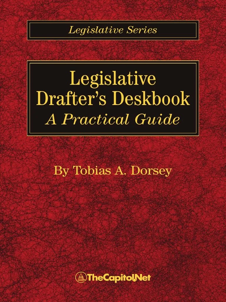 Legislative Drafter's Deskbook A Practical Guide, by Tobias Dorsey