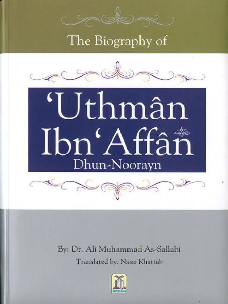 The Biography of Uthman Ibn Affan R Dhun Noorayn PDF Muhammad