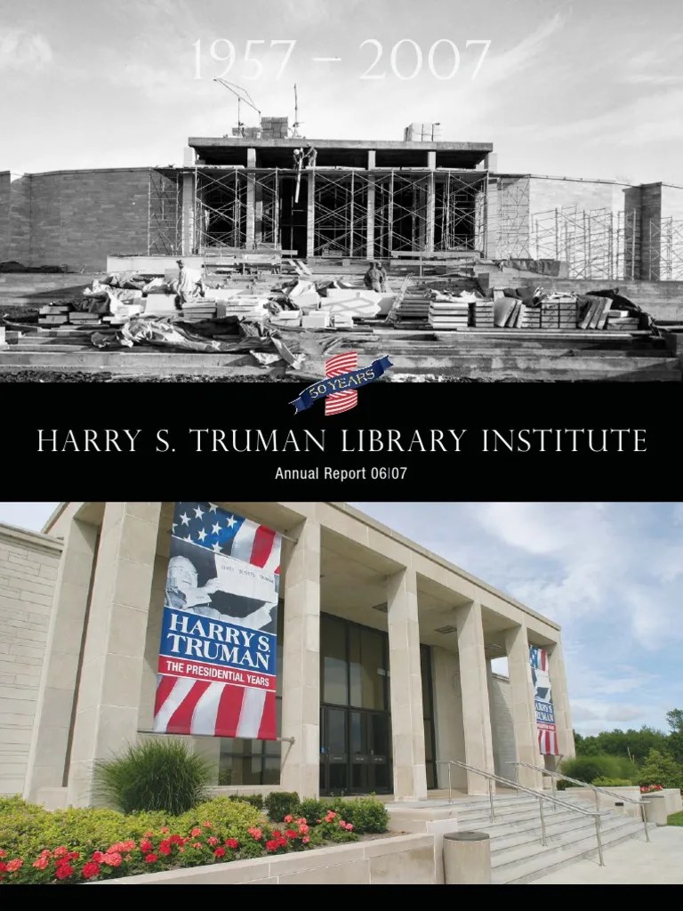 Annual Report 2007 Harry S. Truman Presidential Library
