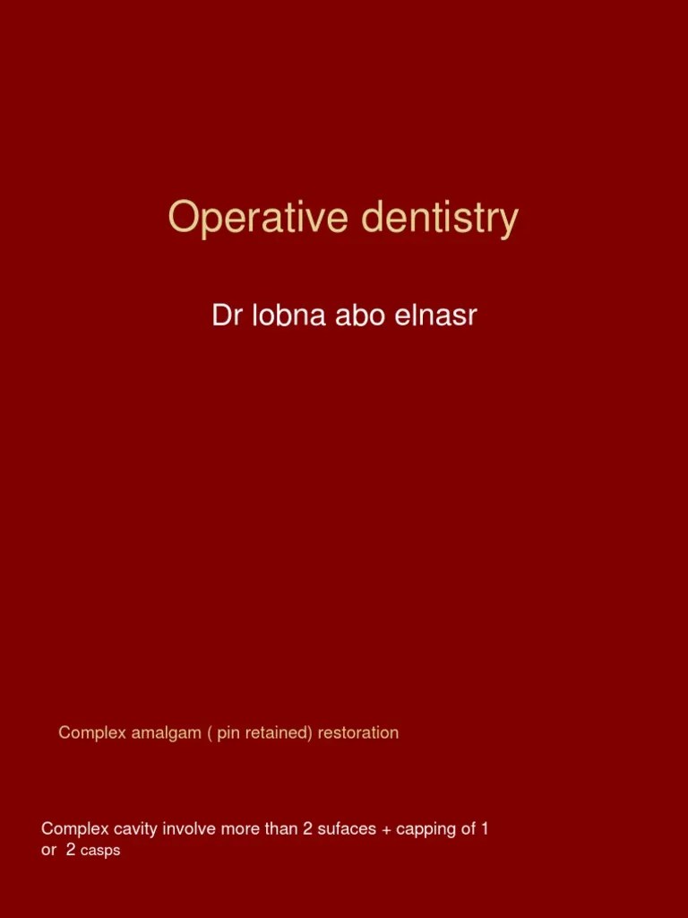 Amalgam ( Pin Retained) Restoration Tooth Mouth