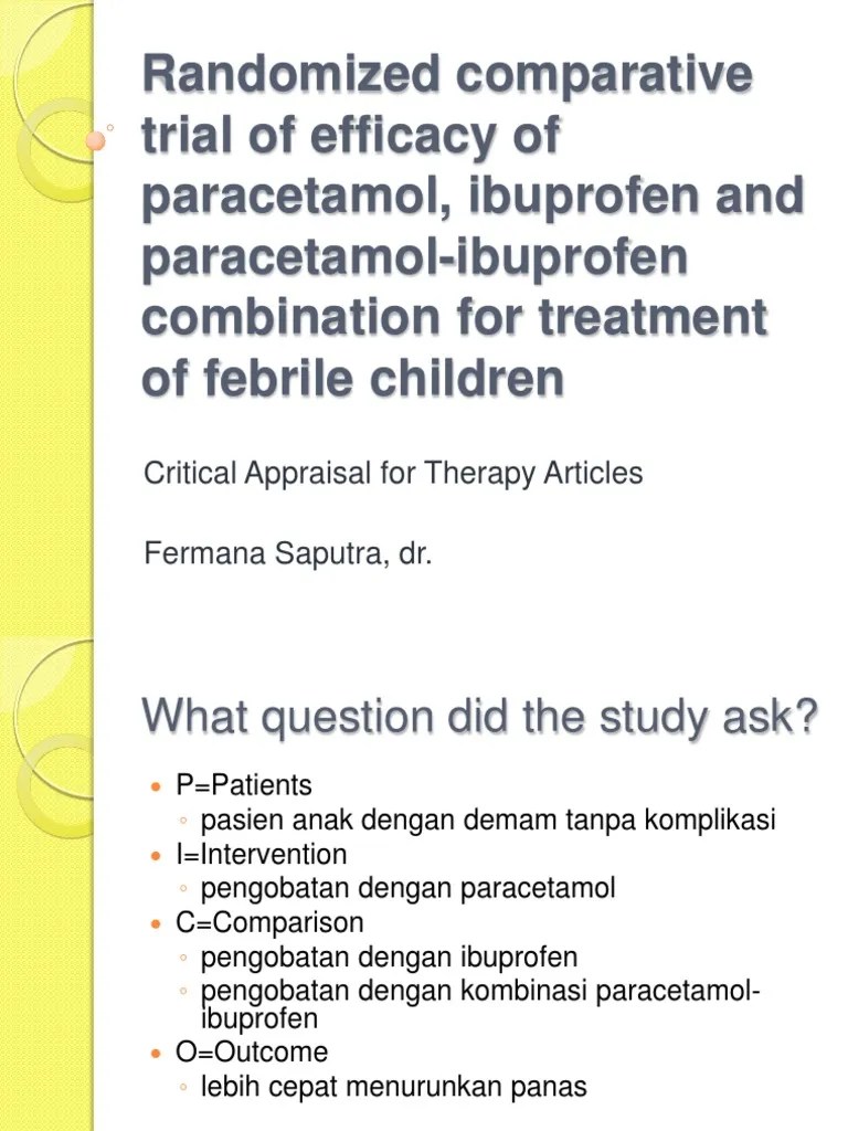 Randomized Comparative Trial of Efficacy of Paracetamol, Ibuprofen and