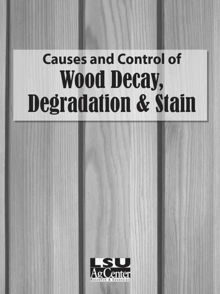 Causes and Control of Wood Decay Wood Lumber