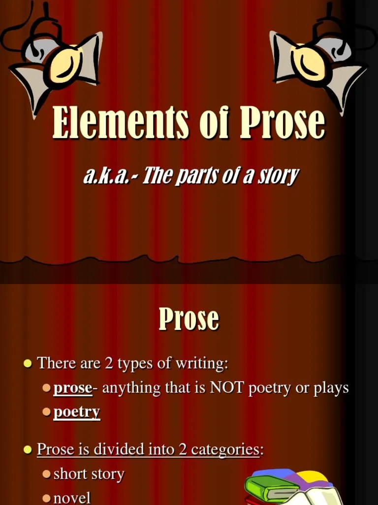 elements of prose Plot (Narrative) Narration