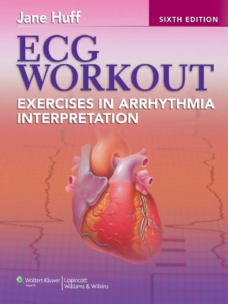 Jane Huff ECG Workout Exercises in Arrhythmia Interpretation 2011