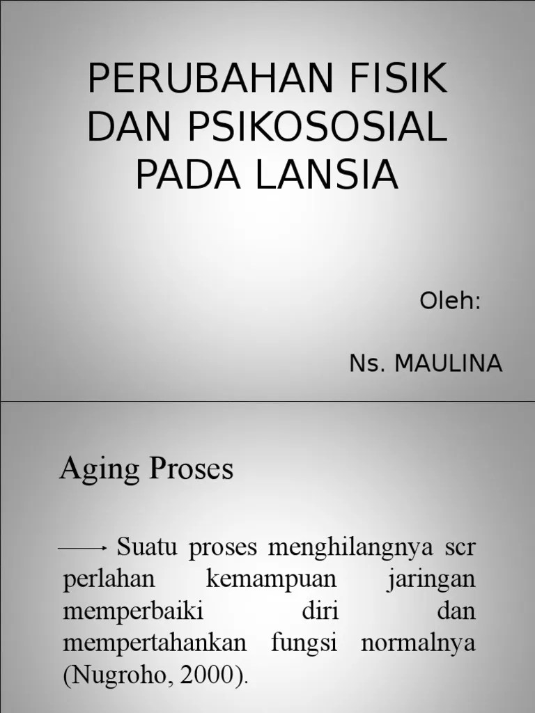 PERUBAHAN FISIK DAN PSIKOSOSIAL PADA LANSIA.ppt