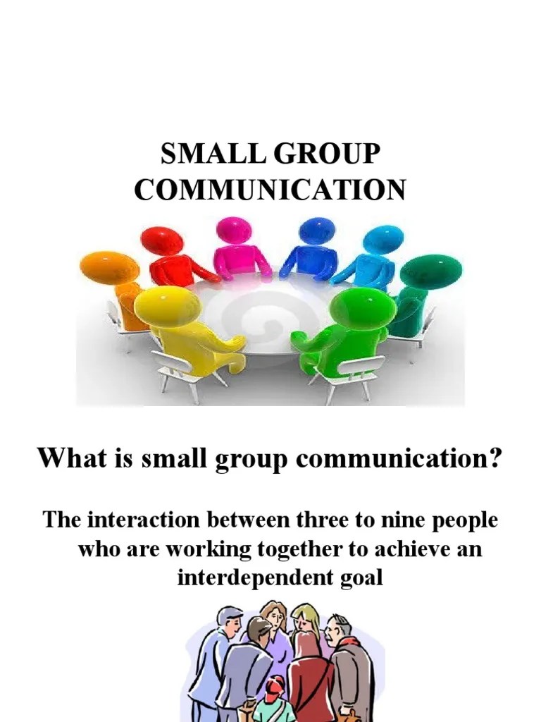 Small group communication and its advantages and disadvantages