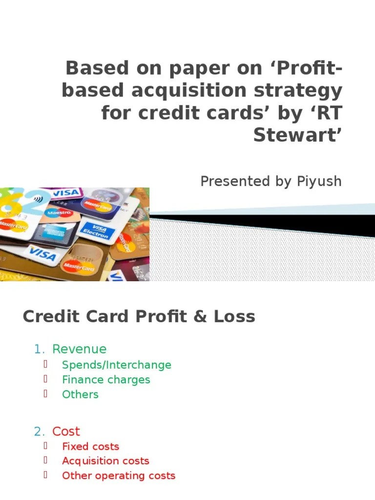 Profit based acquisition strategy for Credit Cards Credit Card