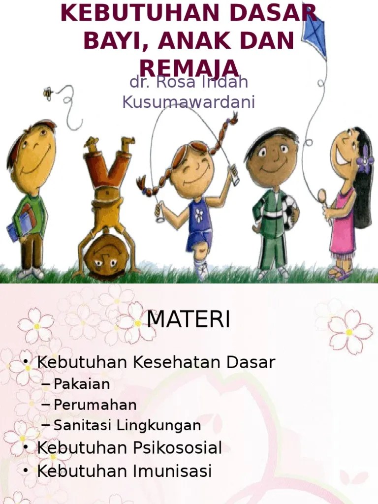 Kebutuhan Dasar Bayi, Anak Dan Remaja