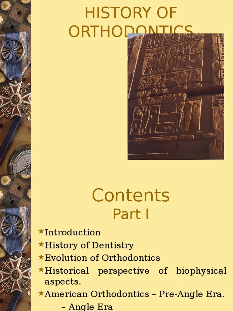 The history of orthodontics.ppt Orthodontics Dentistry