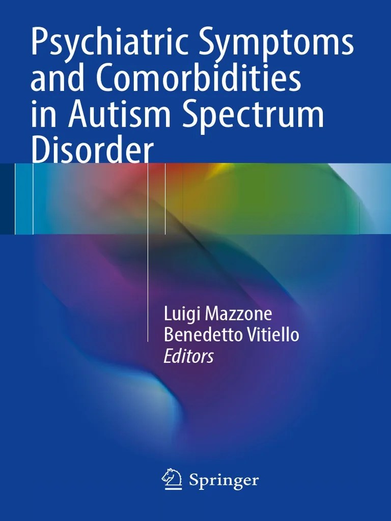 Psychiatric Symptoms and Comorbidities in Autism Spectrum Disorder