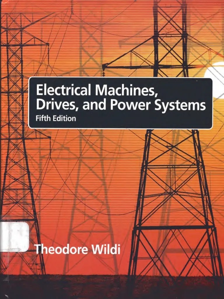 Electrical Machines, Drives, and Power Systems 5E (Theodore Wildi) Text PDF PDF Electric