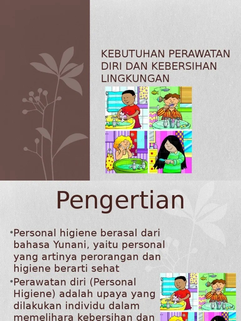 Kebutuhan Perawatan Diri Dan Kebersihan Lingkungan