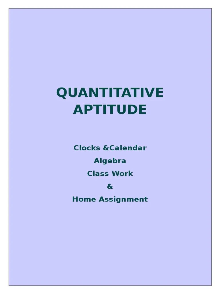 Quantitative Aptitude: Clocks &calendar Algebra Class Work & Home