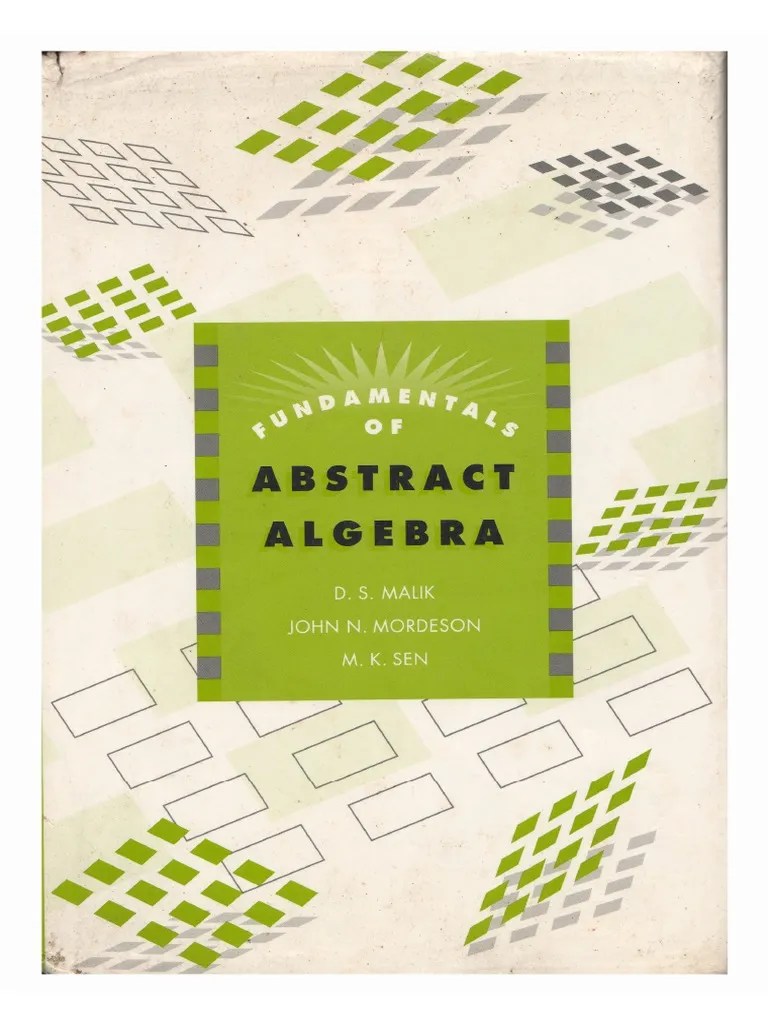 Fundamentals of Abstract Algebra Malik, Mordeson, Sen