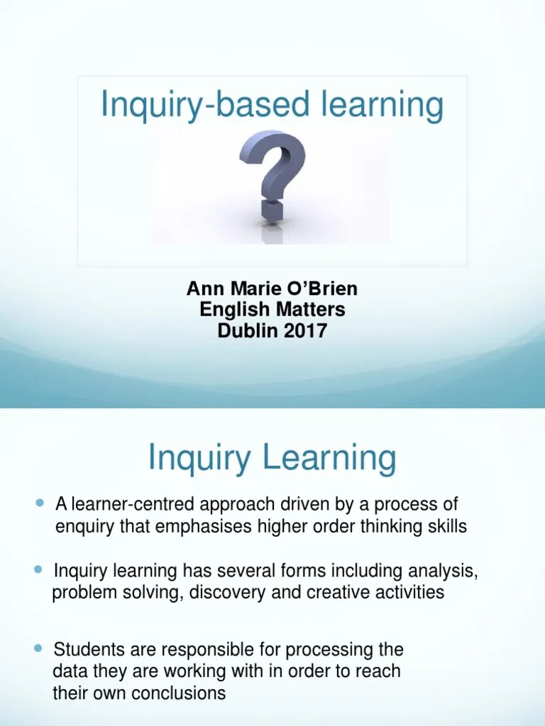 Inquirybased learning powerpoint Feb 2017.pdf Inquiry Based Learning