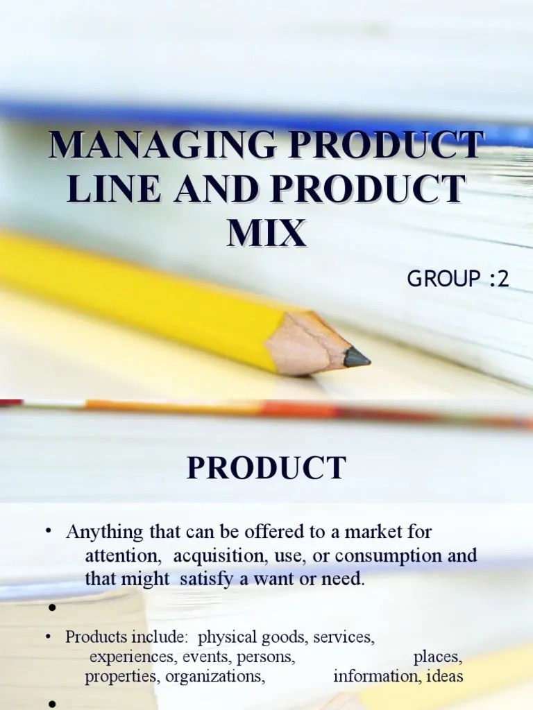 Managing Product Line and Product Mix Business Market (Economics)