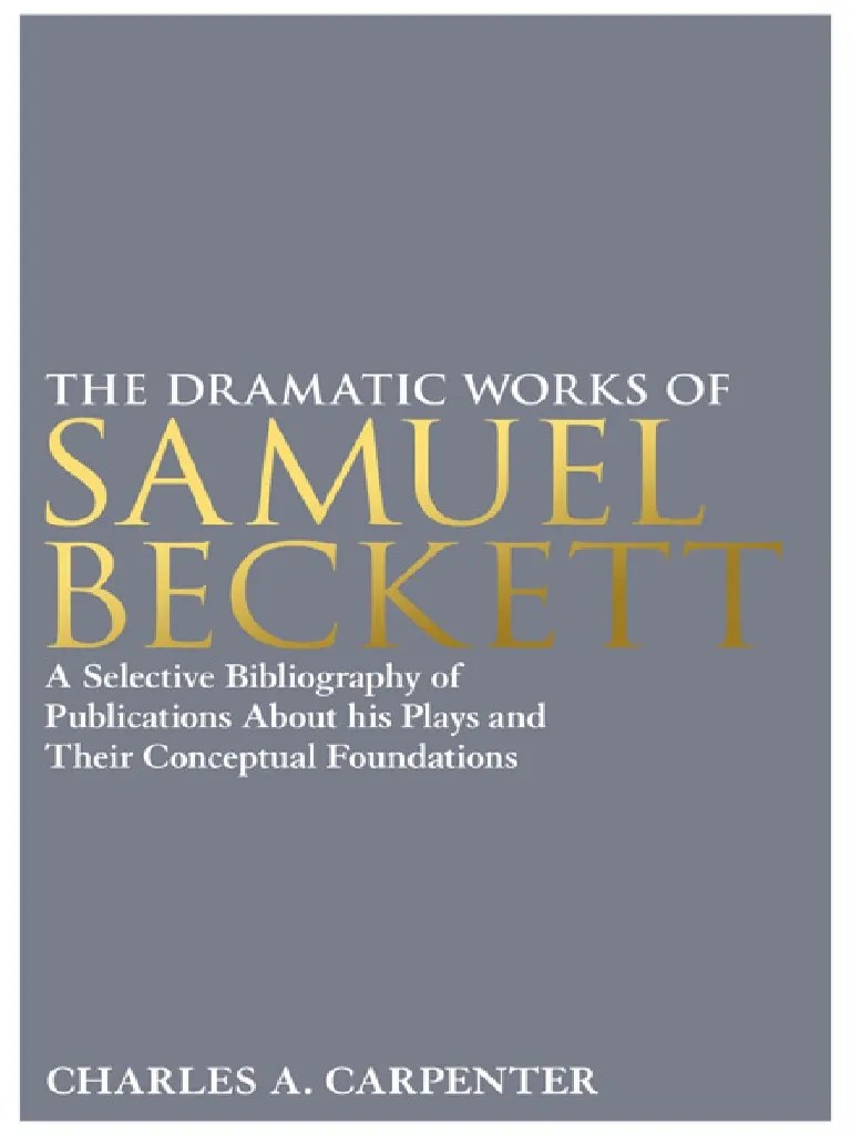 The Dramatic Works of Samuel Beckett Samuel Beckett Bibliography