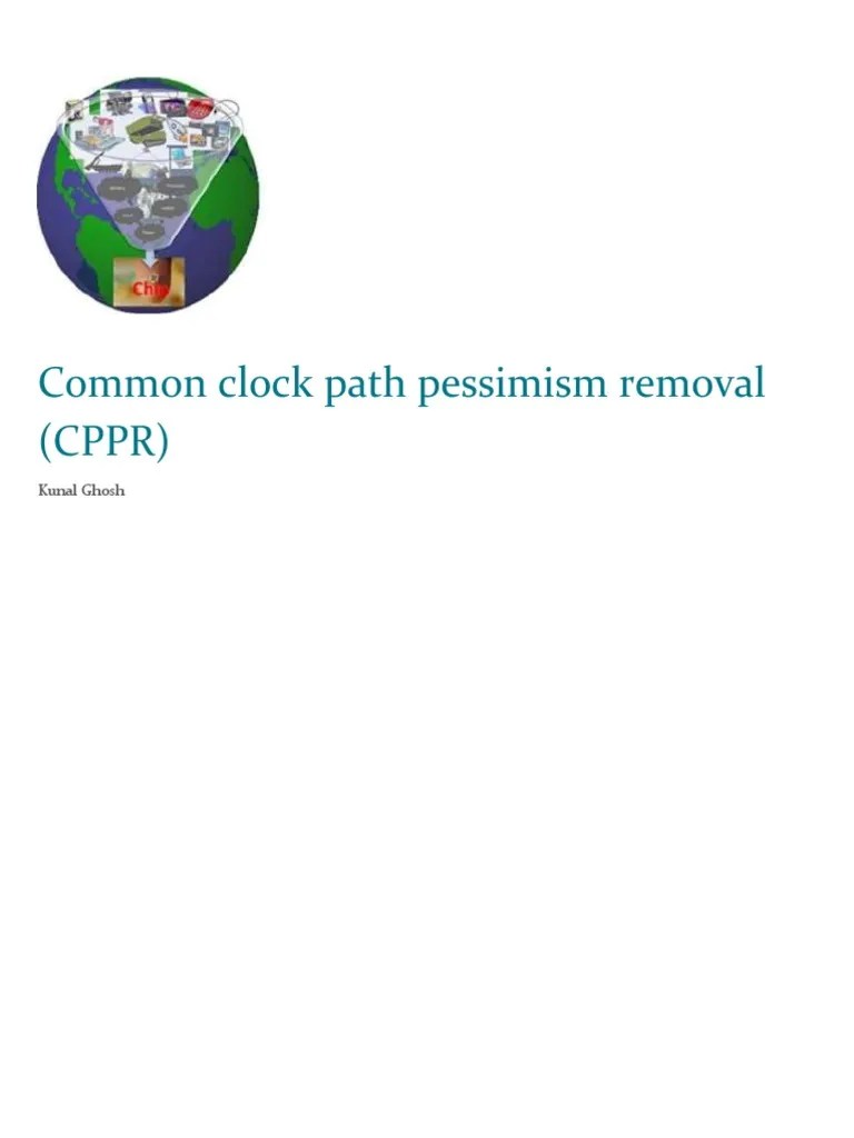 Common Clock Path Pessimism Removal (CPPR) Kunal Ghosh PDF