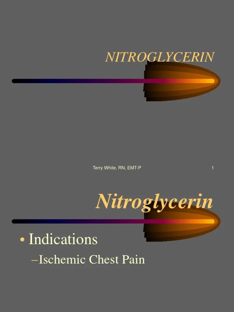 Nitroglycerin Terry White, RN, EMTP 1 PDF