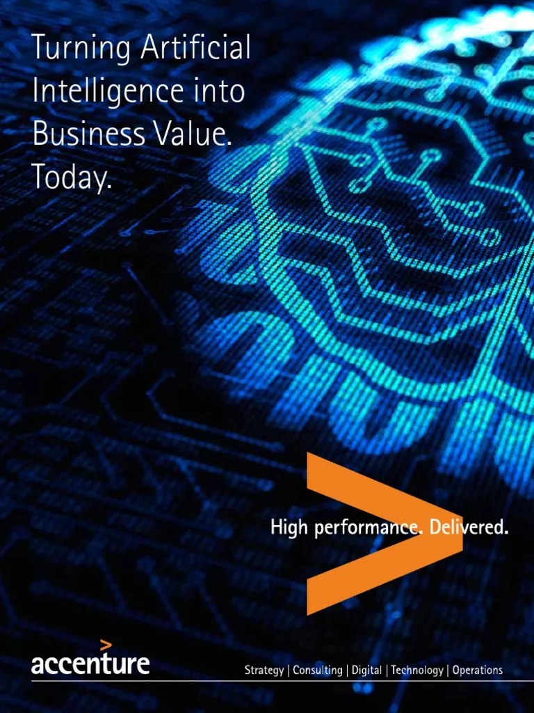 Accenture Turning Artificial Intelligence Into Business Value Artificial Intelligence