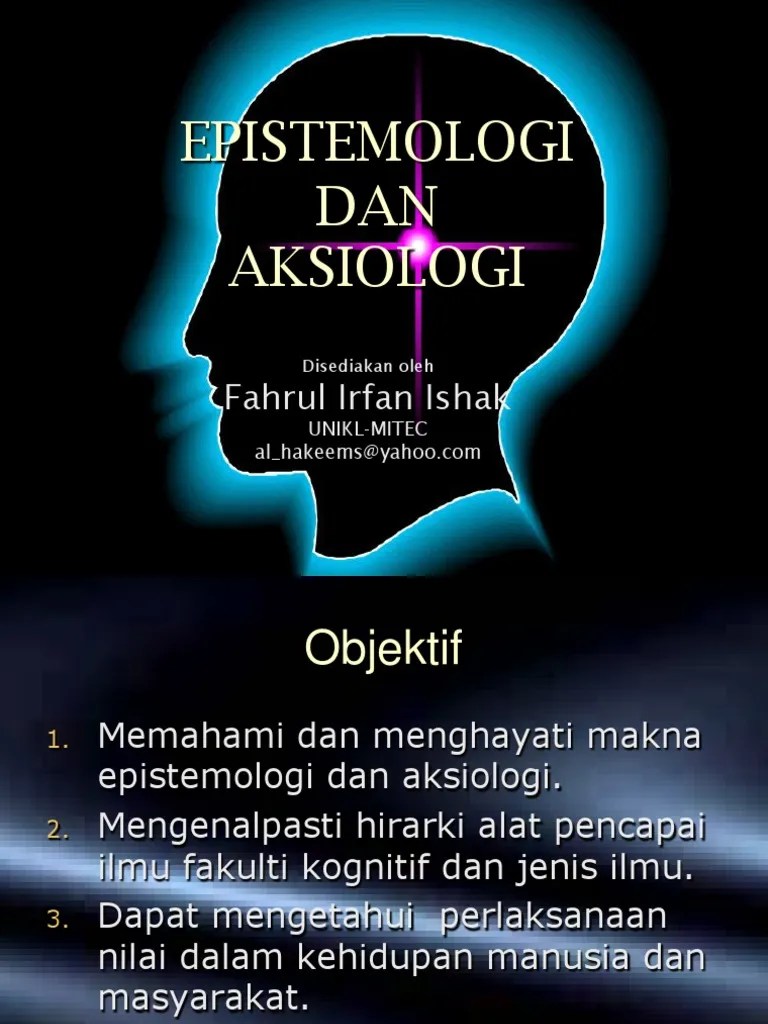 Epistemologi Dan Aksiologi