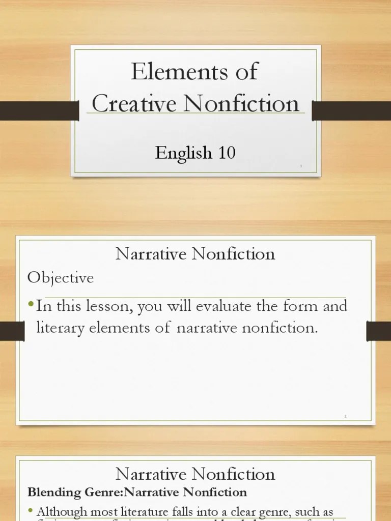 English 10 Elements of Creative Nonfiction Creative Nonfiction