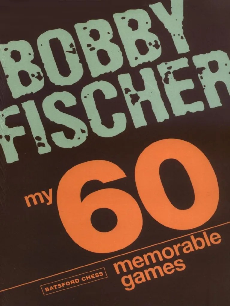 Bobby Fischer My 60 Memorable Games PDF Books Traditional Board Games