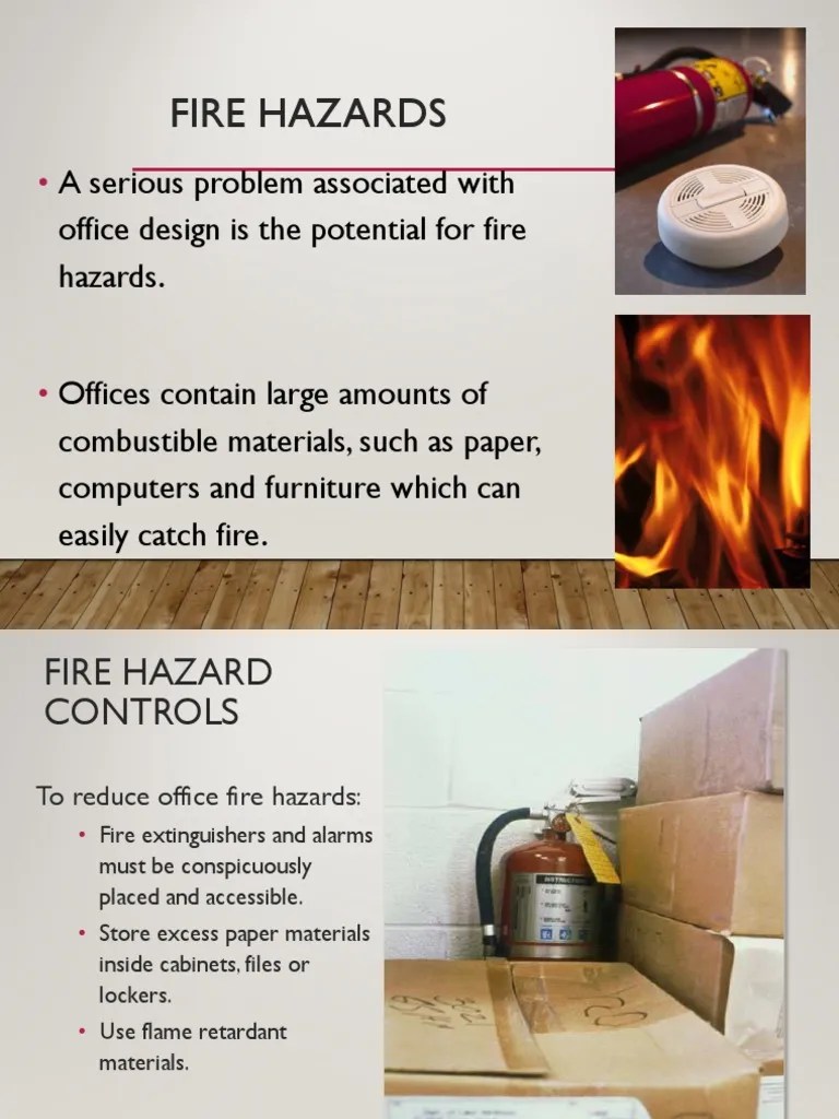 Fire Hazards A serious problem associated with office design is the
