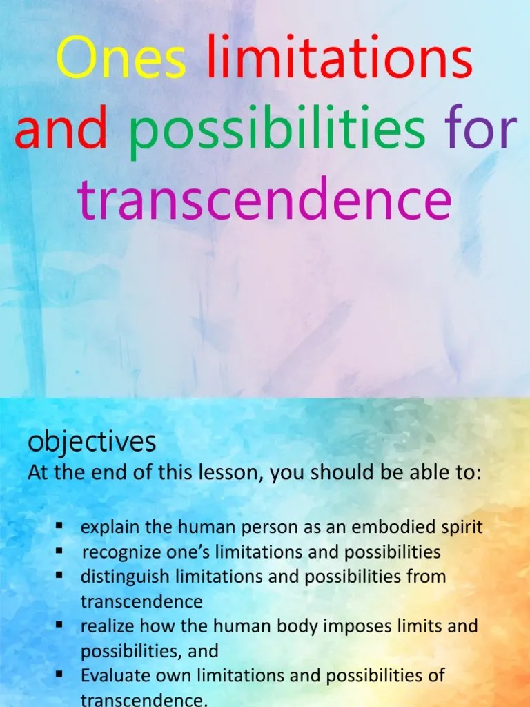possibilities limitations and Transcendence (Philosophy) Soul