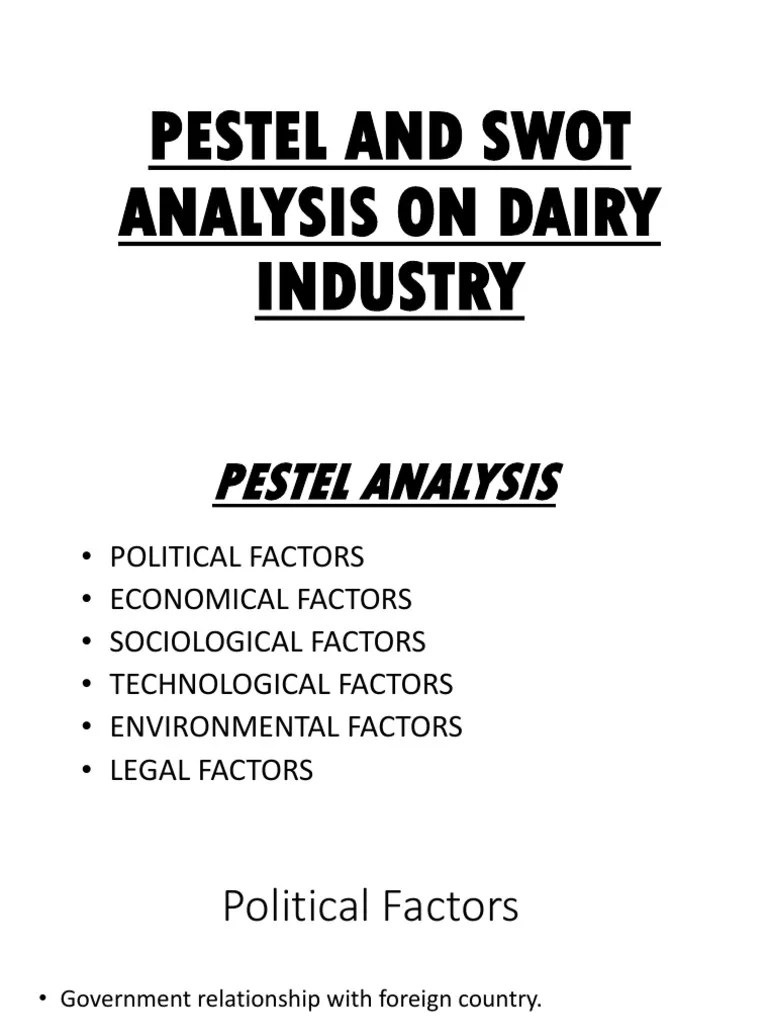 A new government initiative creates the risk. Pestel Swot On Dairy Ind Milk Dairy