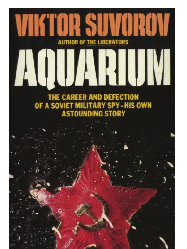 Suvorov Aquarium The Career and Defection of a Soviet
