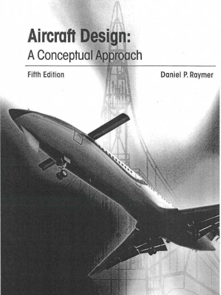 Aircraft Design; A conceptual Approach (Raymer)